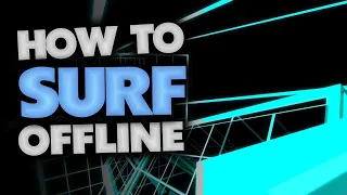 How To SURF Offline | CS Source
