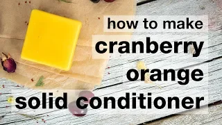How to Make a DIY Cranberry Orange Conditioner Bar