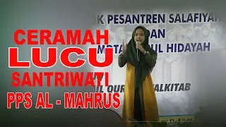 LUCU...!! CERAMAH SANTRIWATI PPS AL - MAHRUS INI