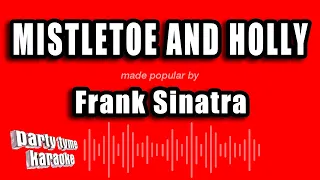 Frank Sinatra - Mistletoe And Holly (Karaoke Version)