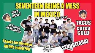 SEVENTEEN BEING A MESS IN MEXICO ( 세븐틴 ft. CARAT) - ODE TO YOU IN MEXICO