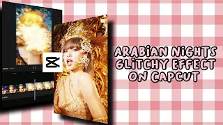 CAPCUT IS GLITCHY (EDIT) | ARABIAN NIGHTS GLITCH EDIT TUTORIAL ON CAPCUT #subscribe