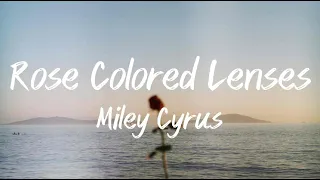 Rose Colored Lenses - Miley Cyrus (Lyrics)