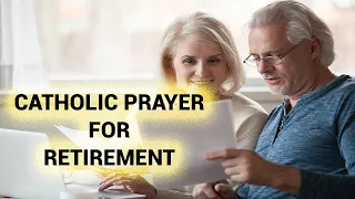 CATHOLIC PRAYER FOR RETIREMENT
