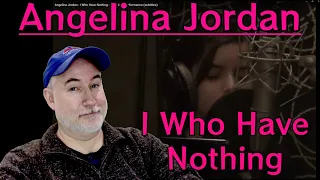 Angelina Jordan - I Who Have Nothing - Margarita Kid Reacts!