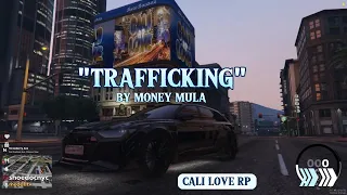 CALI LOVE RP "TRAFFICKING' MUSIC VIDEO BY MONEY MULA !! #GTAV #FIVEM #ROLEPLAY #MUSIC #GAMING #rp