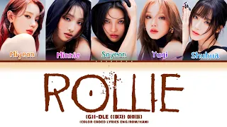 (G)I-dle ((여자) 아이들) - 'ROLLIE' (Color Coded Lyrics - ENG)