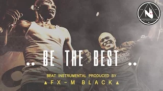 BASE DE RAP - “BE THE BEST” - RAP BEAT HIP HOP INSTRUMENTAL (Prod. Fx-M Black)