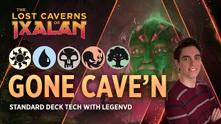 The Lost Caverns of Ixalan - Gone Cave'n | WUBRG Deck Tech with LegenVD | MTG Arena