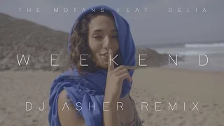 The Motans feat. Delia - Weekend (Asher Remix)