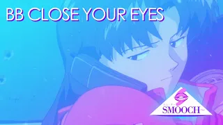 SMOOCH~ - bb close your eyes