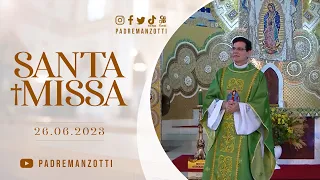 SANTA MISSA AO VIVO | @PadreManzottiOficial  | 26/06/23