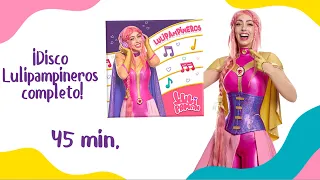 LULIPAMPINEROS (Full Album) - Más de 45 minutos con Luli Pampín💛💗💜