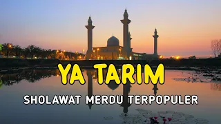 Sholawat Merdu Terpopuler | Ya Tarim ( Duhai Kota Tarim ) Lirik Arab, Latin dan Terjemahan