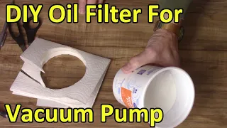 DIY Oil Filter for our Freeze Dryer Vacuum Pump