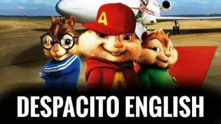 Despacito - English (Alvin version )|Chipmunks Version