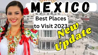 Best Places to Visit in Mexico - The Travel Diaries