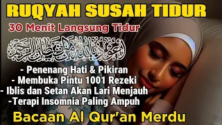 Ruqyah Susah Tidur Malam Gangguan Tidur Bacaan Penenang Hati & Pikiran Pelindung dari Gangguan Jin