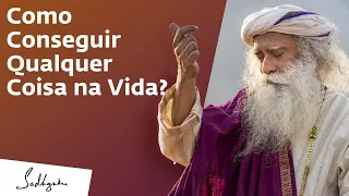 A Melhor Maneira de Alcançar Seus Objetivos! | Sadhguru Português