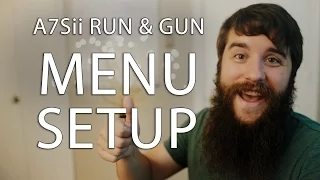 Menu Setup | Run & Gun filming with the Sony A7Sii Part 1
