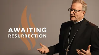 Awaiting Resurrection - Bishop Barron's Sunday Sermon