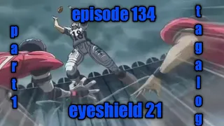 eyeshield 21 episode 134 tagalog/part 1