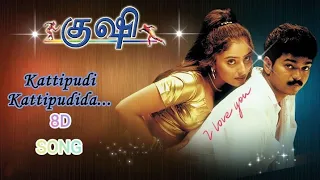 Kattipudi kattipudida |8D song|kushi|(Use headphones)😍😍😍