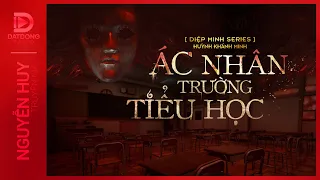 Nghe truyện ma : ÁC NHÂN TRƯỜNG TIỂU HỌC - Chuyện ma thầy pháp trẻ Diệp Minh hành đạo