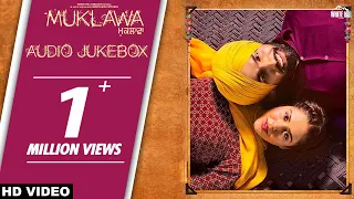 MUKLAWA (Full Album Jukebox) Ammy Virk | Sonam Bajwa | Running Successfully | Ishtar Punjabi