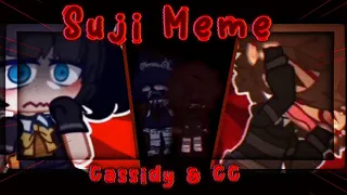 SUJI MEME || Cassidy + C.C || COLLAB WITH @Fazcakes || FNaF GC