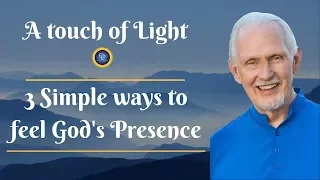 Simple ways to feel God's Presence | A Touch of Light | Ananda India Online