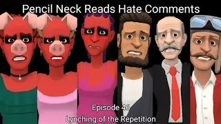 Pencil Neck Reads Hate Comments #46: Lynching of the Repetition