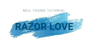 How To Play "RAZOR LOVE" by Neil Young | Acoustic 12 String Guitar Tutorial