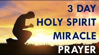 Get a 3 Day Holy Spirit Miracle With This Powerful Prayer ( Pray and believe )