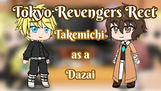 || Tokyo Revengers react to Takemichi as a Dazai || (1/?) -°Hikari-san°