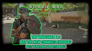 World War Z Aftermath | The Vanguard New Updates | Best Perks and Build