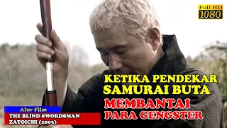 PENDEKAR SAMURAI BUTA | Alur cerita Film THE BLIND SWORDSMAN ZATOICHI (2003)