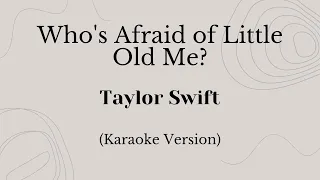 Who’s Afraid of Little Old Me? - Taylor Swift (Karaoke Version)