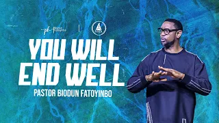 You Will End Well | Pastor Biodun Fatoyinbo | DPE Tuesday, December 5, 2023