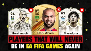 PLAYERS THAT WILL NEVER BE IN EA FIFA GAMES AGAIN! 😭💔 ft. Dani Alves, Maradona, Ibra… etc