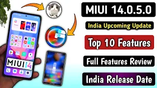 MIUI 14.0.5.0 Top 10 India Upcoming Features & Update & India Release Date, MIUI 14 Top 10 Features