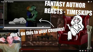 Fantasy Author Reacts - Trope Talk: Timeskips by Overly Sarcastic Productions