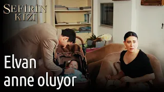 Sefirin Kızı | Elvan Anne Oluyor