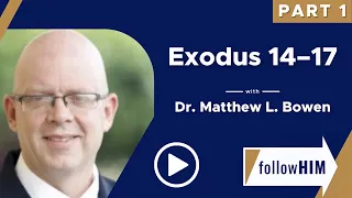 Follow Him Podcast: Exodus 14-17 — Part 1 w/ Dr. Matthew L. Bowen | Our Turtle House