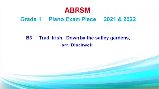 ABRSM Piano Grade 1 2021-2022 B3 Trad. Irish Down by the salley gardens, arr. Blackwell