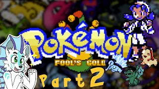 Welcome Back To Pokémon Pyrite, I Mean Fool's Gold | Pokémon Fool's Gold | Part 2