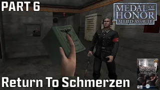 Return To Schmerzen | Medal of Honor: Allied Assault (2002) | Part 6 | The End