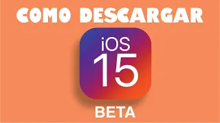 COMO DESCARGAR iOS 15 BETA