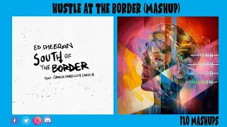 Hustle At The Border Mashup of Ed Sheeran, Camila Cabello, Cardi B & P!nk!