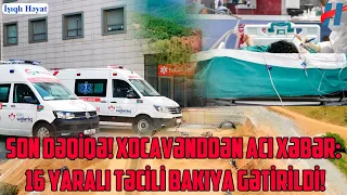 Xocavənddən ÜZÜCÜ XƏBƏR: 16 yaralı TƏCİLİ Bakıya gətirildi!